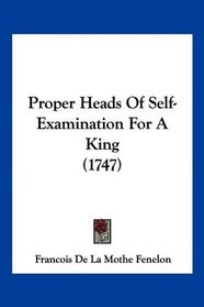 Proper Heads Of Self-Examination For A King (1747)