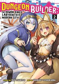 Dungeon Builder: The Demon King's Labyrinth is a Modern City! (Manga) Vol. 2 (Dungeon Builder: The Demon King's Labyrinth is a Modern City! (Manga), 2)