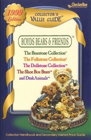 Boyds Bears and Friends Collector's Value Guide for The Bearstone Collection, The Folkstone Collection, The Dollstone Collection, The ShoeBox Bears, and DeskAnimals, 1999 (Collector's Value Guide)