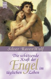 Die schützende Kraft der Engel im täglichen Leben.