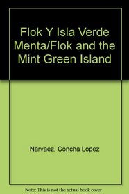 Flok Y Isla Verde Menta/Flok and the Mint Green Island (Spanish Edition)