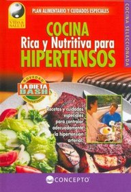COCINA RICA Y NUTRITIVA PARA HIPERTENSOS (Coleccion Vida & Salud) (Spanish Edition)