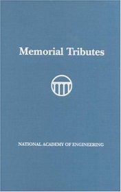 Memorial Tributes: National Academy of Engineering, Volume 10