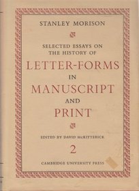 Selected Essays on the History of Letter-Form in Manuscript and Print (Volume 2)