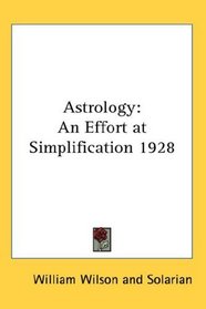 Astrology: An Effort at Simplification 1928