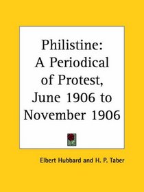 Philistine - A Periodical of Protest, June 1906 to November 1906
