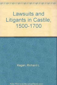 Lawsuits and Litigants in Castile, 1500-1700