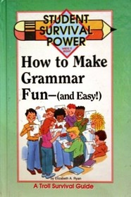 How to Make Grammar Fun -- And Easy (Student Survival Power)