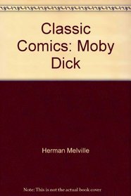 Classic Comics: Moby Dick