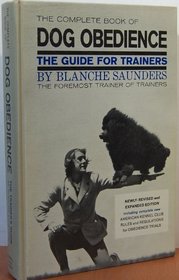 The complete book of dog obedience: A guide for trainers