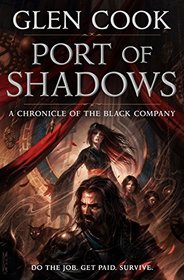 Port of Shadows: A Novel of the Black Company (Chronicles of The Black Company)