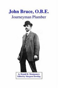 John Bruce, O.B.E. Journeyman Plumber