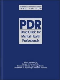 PDR Drug Guide for Mental Health Professionals (Physicians' Desk Reference Drug Guide for Mental Health Professional)