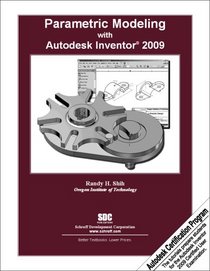 Parametric Modeling with Autodesk Inventor 2009