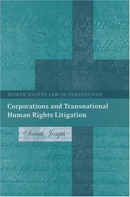 Corporations And Transnational Human Rights Litigation (Human Rights Law in Perspective)
