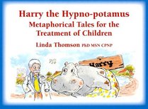 Harry, the Hypno-potamus: Metaphorical Tales for the Treatment of Children