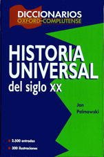 Diccionario Oxford complutense de Historia Universal del Siglo XX / Oxford Complutense Dictionary of World History of the Twentieth Century (Spanish Edition)