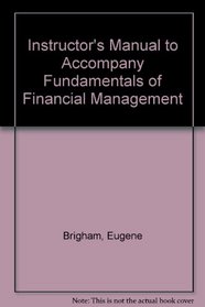 Instructor's Manual to Accompany Fundamentals of Financial Management