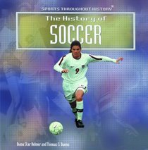 The History of Soccer (Helmer, Diana Star, Sports Throughout History.)
