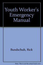 The Youth Worker's Emergency Manual