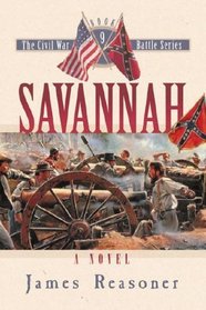 Savannah: A Novel (Civil War Battle Series)