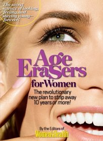 Age Erasers for Women: The revolutionary new plan to strip away 10 years or more!