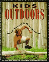Kids Outdoors: Skills and Knowledge for Outdoor Adventurers