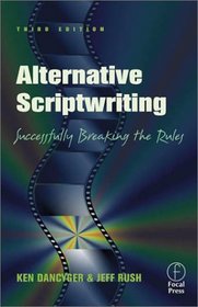 Alternative Scriptwriting: Successfully Breaking the Rules, Third Edition