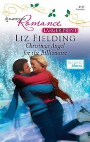 Christmas Angel for the Billionaire (Trading Places, Bk 1) (Harlequin Romance, No 4131) (Larger Print)