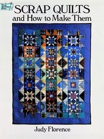 Scrap Quilts and How to Make Them