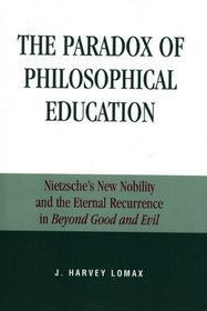 Paradox of Philosophical Education: Nietzche's New Nobility and the Eternal Recurrence in Beyond Good and Evil