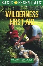 Basic Essentials Wilderness First Aid, 2nd (Basic Essentials Series)