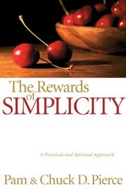 Rewards of Simplicity, The: A Practical and Spiritual Approach