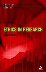 Ethics in Research (Continuum Research Methods Series)
