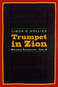 Trumpet in Zion: Worship Resources, Year B