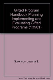 Gifted Program Handbook Planning Implementing and Evaluating Gifted Programs (13901)