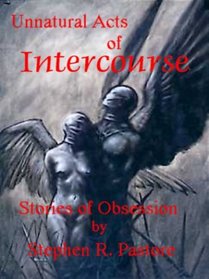 Unnatural Acts of Intercourse: Stories of Obsession