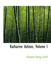 Katharine Ashton, Volume I