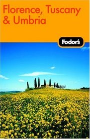 Fodor's Florence, Tuscany, Umbria, 7th Edition (Fodor's Gold Guides)