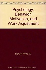 Psychology: Behavior, Motivation, and Work Adjustment