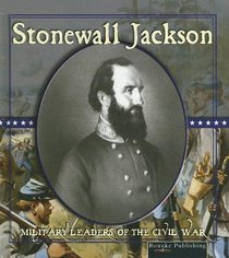 Stonewall Jackson (Military Leaders of the Civil War)