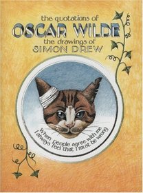 The Quotations Of Oscar Wilde: The Drawings Of Simon Drew