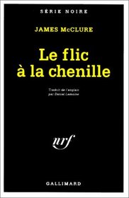 Le Flic  la chenille