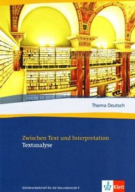 Thema Deutsch. Zwischen Text und Interpretation. Textanalyse