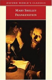 Frankenstein: Or, the Modern Prometheus (Oxford World's Classics)