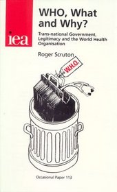 Who, What and Why: Trans-National Government, Legitimacy and the World Health Organisation (Occasional Paper)
