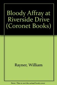 Bloody Affray at Riverside Drive (Coronet Books)