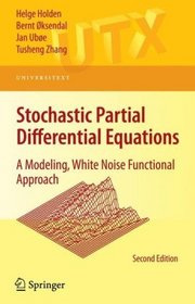Stochastic Partial Differential Equations: A Modeling, White Noise Functional Approach (Universitext)