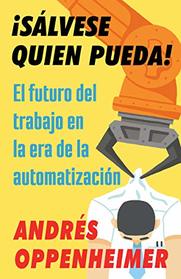 Slvese quien pueda!: El futuro del trabajo en la era de la automatizacin (Spanish Edition)