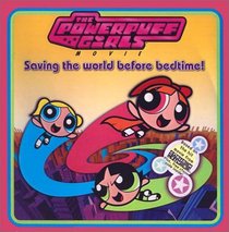 The Powerpuff Girls: Saving the World Before Bedtime! (Powerpuff Girls 8x8)